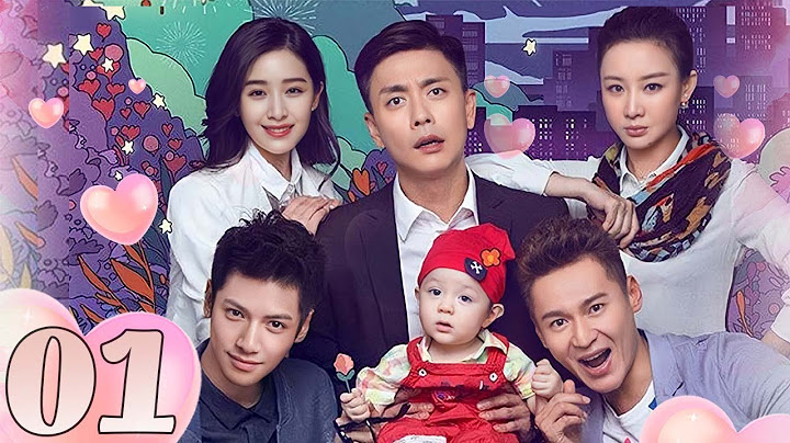 Ông Bố Bất Đắc Dĩ  - Tập 01 | Phim Bộ Tình Cảm Trung Quốc Mới Nhất | Phim Hay 2024 Thuyết Minh