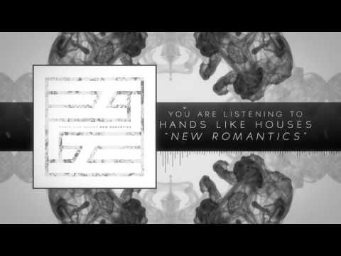 Hands Like Houses - New Romantics