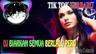 Dj biarkan semua berlalu|viral tik tok |2020