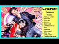 Loveyati full movie songs  audio  all songs   bollywood music  bollywood music nation