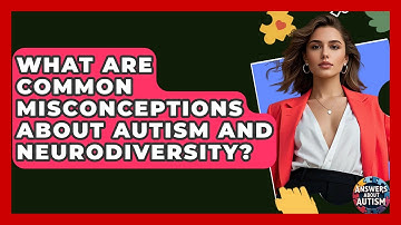 What Are Common Misconceptions About Autism And Neurodiversity? - Answers About Autism