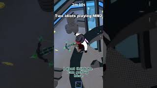 Two idiots play MM2 #rblx #roblox #funny #challenge #mm2 #murdermystery #funnymoments