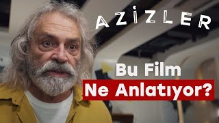 BU FİLM NE ANLATIYOR ALLAH AŞKINA? Azizler Filmi İnceleme -SPOİLERSIZ