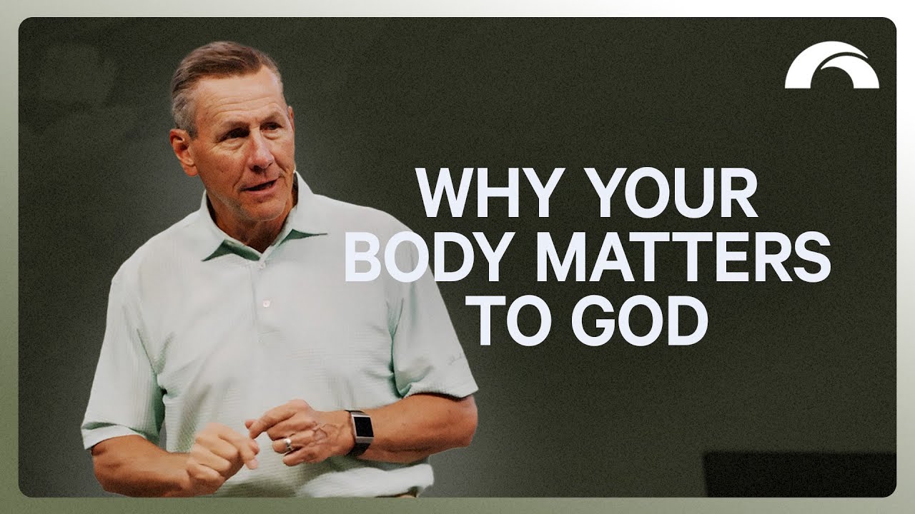 Why Your Body Matters to God - YouTube