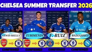 Lewis-Skelly To Chelsea, All Chelsea Confirmed Summer Transfers 2026, Zubimendi, F. Ruiz Badiash