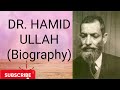 Dr  hamid ullah biography