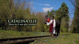 Cătălina Ilie - Neică, nu ți-am spus vreodată ( Official Video )