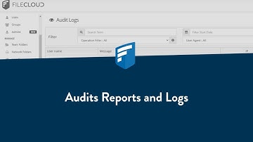 FileCloud | Audits Reports and Logs