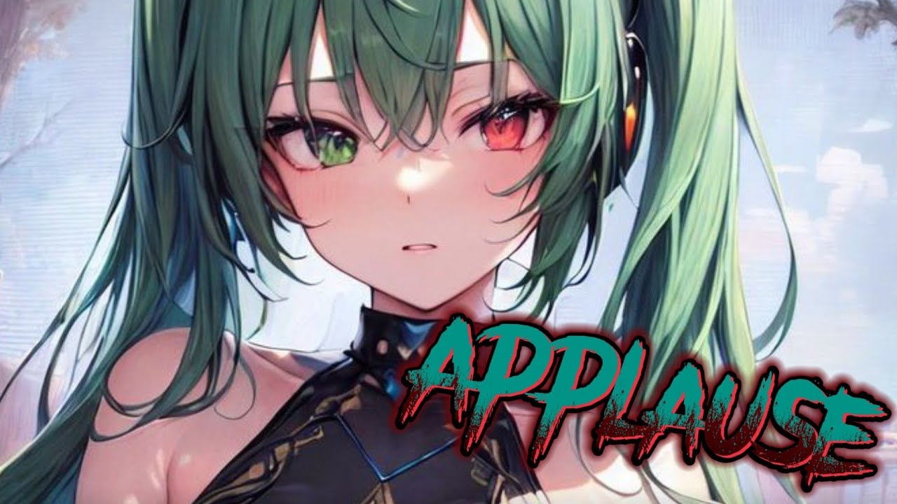 nightcore - Applause 《 lyrics 》