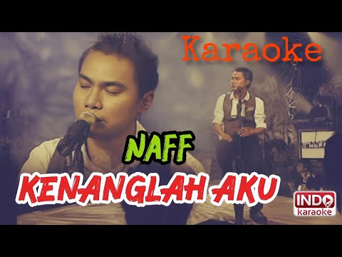 Kenanglah Aku – Naff | Karaoke Lirik Tanpa Vokal | Video Karaoke HD