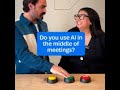 Is Using AI in the Middle of Meetings a YES or a NO for you? (Part 1)