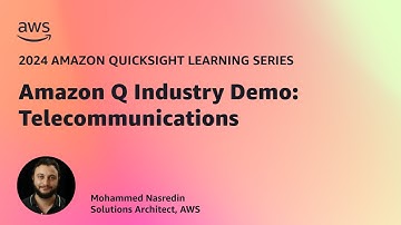 Amazon Q End-to-end Telecommunications Industry Demo: 2024 Amazon QuickSight Learning Series