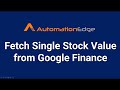 AutomationEdge GUI Automation RPA Bot for Google Single Stock Value (Method2)