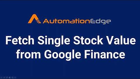 AutomationEdge GUI Automation RPA Bot for Google Single Stock Value (Method2)