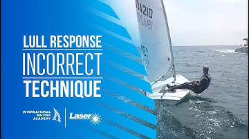 Lull Response and Incorrect Technique | International Sailing Academy