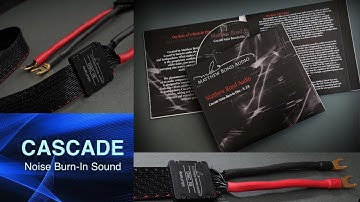 Cascade.  Burn In speakers and cables, Improve your system performance, Result in 30 minutes.