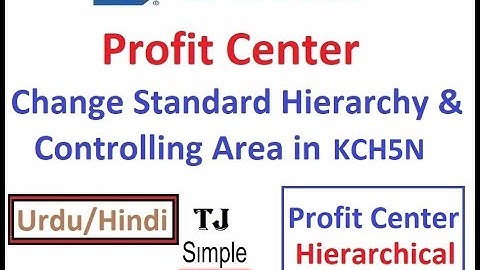 SAP-CO-PC-06 - Change Profit Center Hierarchy & Controlling Area in SAP S/4HANA [KCH5N] - Hindi/Urdu