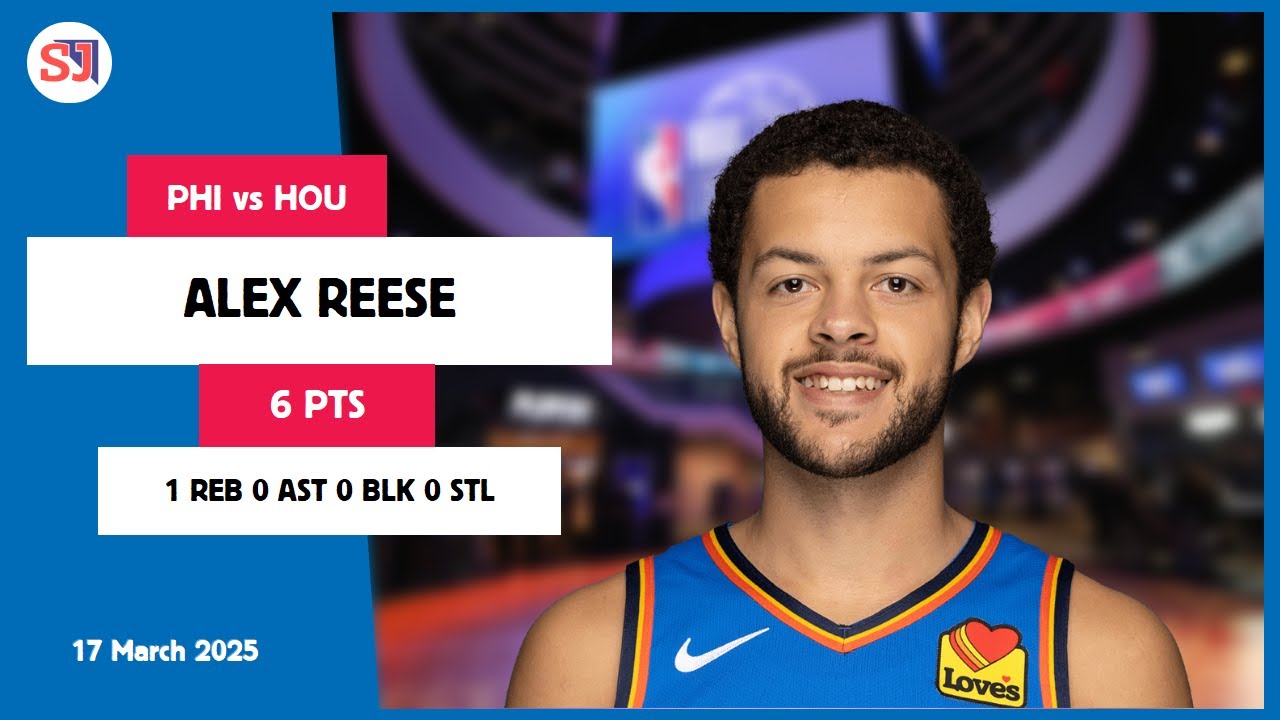 ALEX REESE 6 PTS vs HOU 17 Mar 24-25 PHI Highlights - YouTube