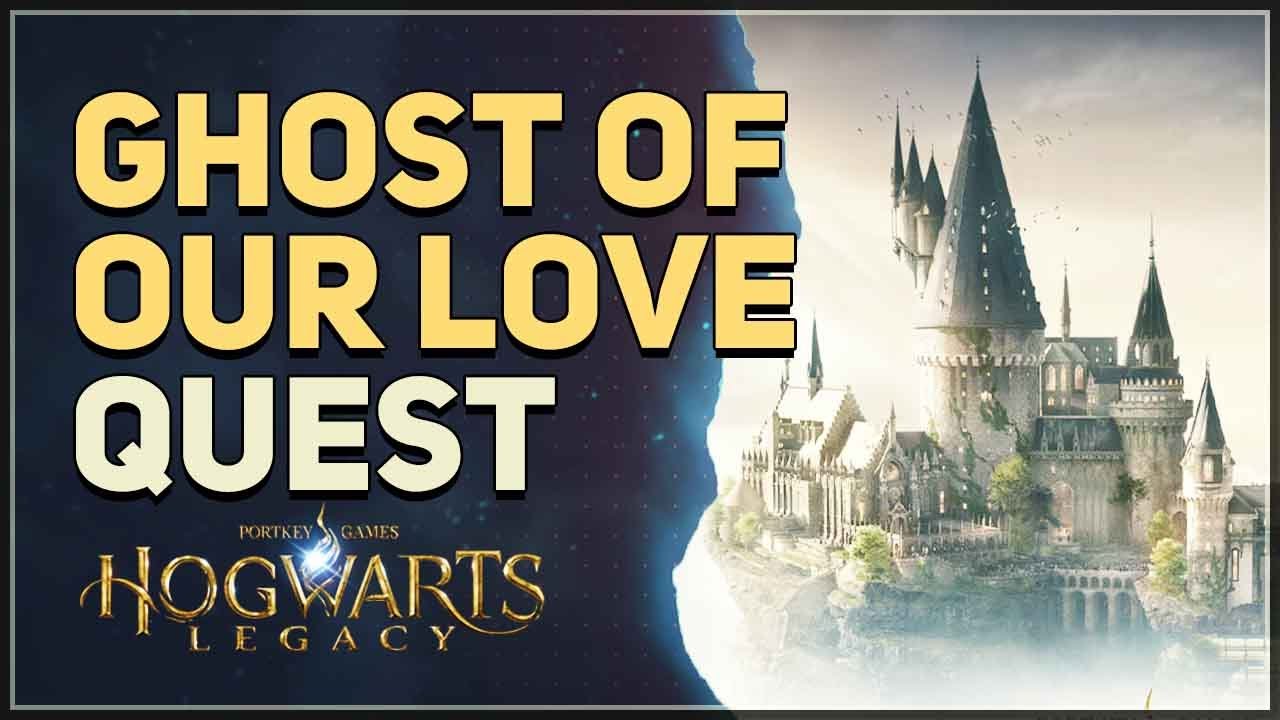 Ghost of Our Love Hogwarts Legacy - YouTube