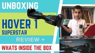 HOVER-1 SUPERSTAR UNBOXING | Hoverboard Unboxing | Hoverboard Overview | HOVER-1 SUPERSTAR Review