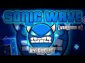 "SONIC WAVE" by CYCLIC [V2] 100% Gameplay (S-AV) | Geometry Dash