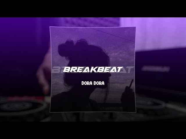 DJ DORA DORA BREAKBEAT FULL BASS TERBARU class=