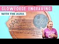 How to Engrave with the Glowforge Aura