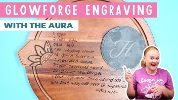 How to Engrave with the Glowforge Aura