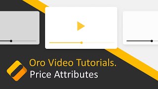 How to Setup Price Attributes in OroCommerce