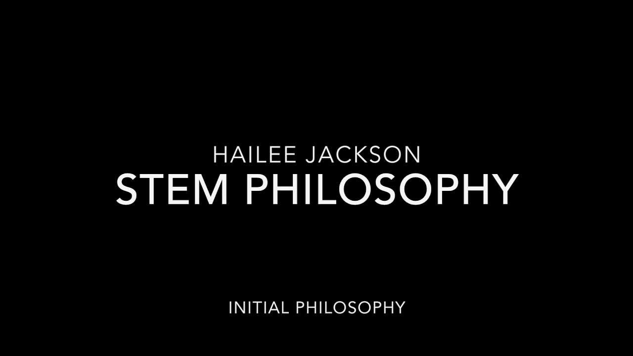 STEM Philosophy (iSTEM Assessment 1)