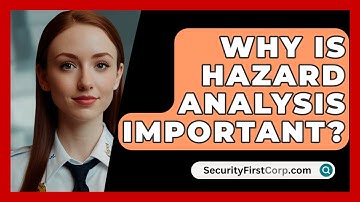 Why Is Hazard Analysis Important? - SecurityFirstCorp.com