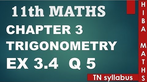 11th maths chapter 3 exercise 3.4 question 5 trigonometry TN syllabus hiba maths