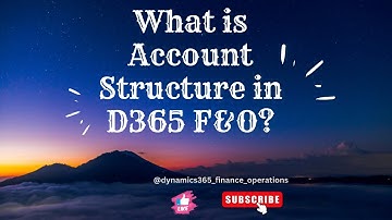 What is account structure in D365 F&O?