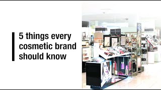 5 Things every cosmetic brand should know