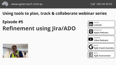 Refinement and grooming in Agile, Jira and Azure boards  (www.agilecoach.com.au)