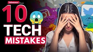 10 Tech Mistakes You Should Never Make | All Internet Users Must Watch This Video - Infomance