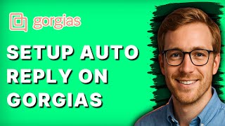 How to Setup Auto Reply on Gorgias [2026 Full Guide]