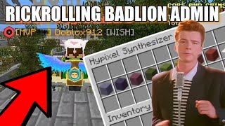 I RICKROLLED A Badlion Admin...