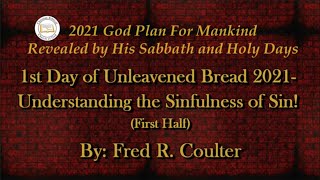 The First Day of the Feast of Unleavened Bread (First Half) - Understanding the Sinfulness of Sin.