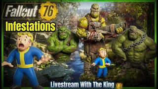 Fallout 76 Infestations & Patch 68! (Livestream With The King)