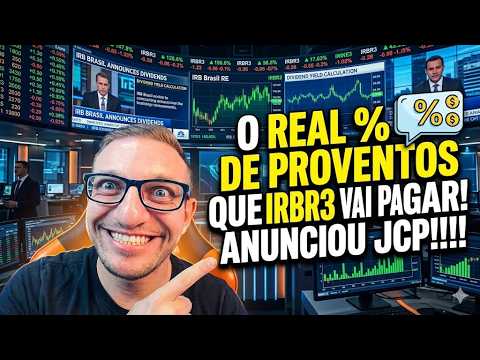 O real % de PROVENTOS que IRBR3 vai PAGAR!