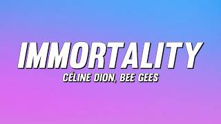 Céline Dion - Immortality Ft. Bee Gees Lyrics