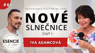 61# NOVÉ SLNEČNICE 1. ČASŤ - Ivka Adamcova (ESENCIE s Leom)