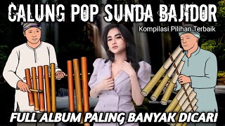 Download Lagu KOMPILASI PILIHAN CALUNG SUNDA BAJIDORAN_FULL ALBUM PALING BANYAK DICARI MP3