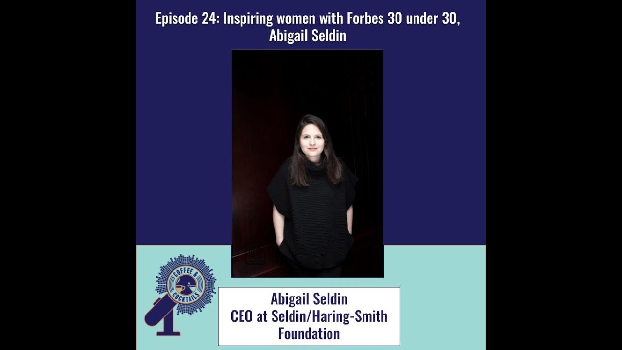 Episode 24: Inspiring women with Forbes 30 under 30, Abigail Seldin -  YouTube