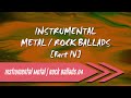 🌺 Instrumental Metal | Rock Ballads【Part IV】