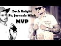 Zack Knight Ft Jernade Miah MVP Full Audio mp3
