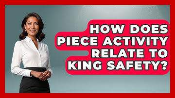 How Does Piece Activity Relate To King Safety? - The Chess Codex