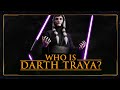 Who is darth trayakreia  star wars characters explained