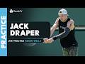 LIVE PRACTICE: Jack Draper Practices Live In Indian Wells!